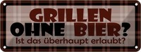 Blechschild 10X27 Cm Grillen Ohne Bier Essen Trinken Deko Geschenk Metall Schild