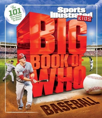 Big Book of WHO Baseball (Sports Illustrated Kids Big Books) - hardcover The...