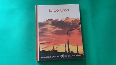 Bibliothek Laffont / Große Themen Nr. 1 - Die Umweltverschmutzung - Kollektiv
