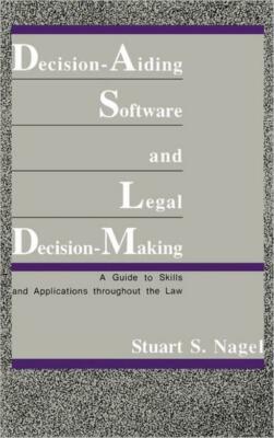 Decision-Aiding Software And Legal Decision-Making: A Guide To Skills And A...