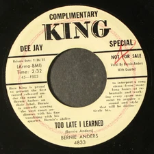 BERNIE ANDERS: too late i learned / my heart believes KING 7" Single 45 RPM