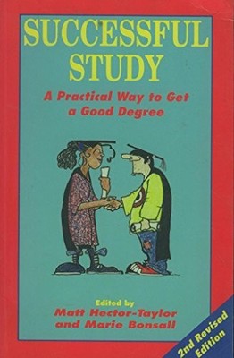 Successful Study: A Practical Way to Get a Good Degree by  1874718504