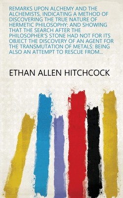 Ethan Allen Hit Remarks Upon Alchemy And The Alchemists, Indicatin (Taschenbuch)