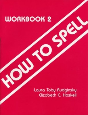 HOW TO SPELL, WORKBOOK 2 By Laura Toby Rudginsky & Elizabeth C. Haskell **NEW**