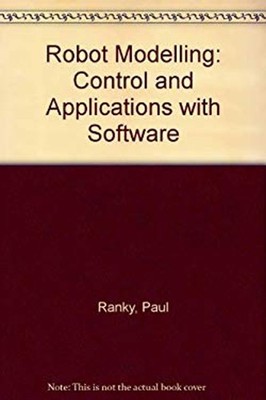 Robot Modelling : Control and Applications with Software C. Y., R