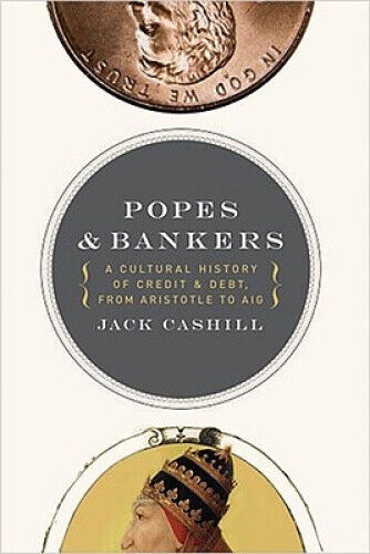 Thumbnail - Popes And Bankers: A Cultural History Of Credit And Debt, From