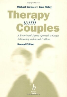 Therapy with Couples: A Behavioural-Systems Approach To Couple R