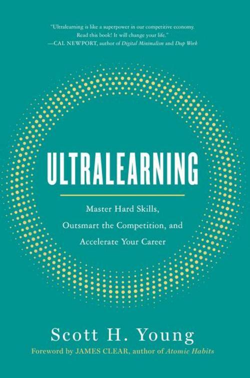 Ultralearning, Scott H. Young