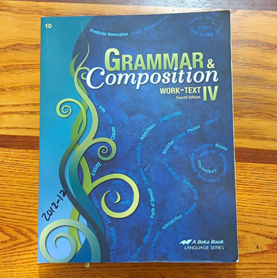 A Beka Book Grammar & Composition Work-Text IV 4th Ed Paperback 2012