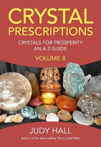 Crystal Prescriptions volume 8 by Judy Hall - 9781789042405