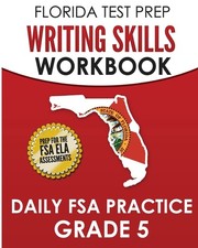FLORIDA TEST PREP Writing Skills Workbook Daily FSA Practice Grade 5: Prepar...