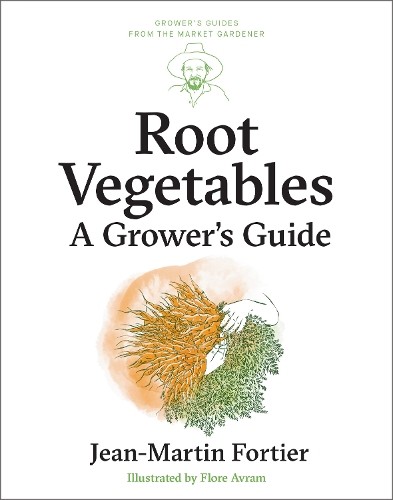 Root Vegetables: A Grower’s Guide: 4 (Grower's Guides from the Market Gardener, 4) - Image 2
