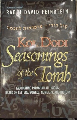 Kol Dodi - Seasonings of the Torah - Rabbi David Feinatein NEW - on the parsha