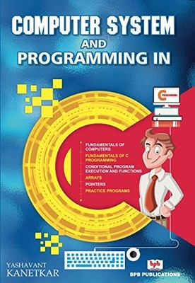 Computer System and Programming in C by Yashavant Kanetkar 9789386551436 NEW