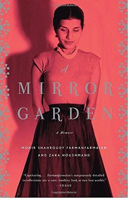 A MIRROR GARDEN: A MEMOIR (VINTAGE) By Monir Farmanfarmaian & Zara Houshmand VG+