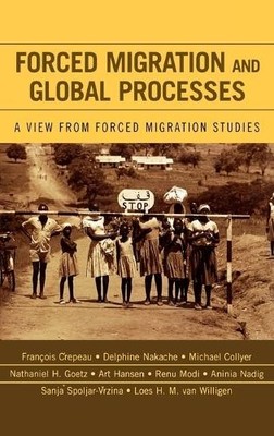 Forced Migration and Global Processes by Francois Crepeau, De... - 9780739112755