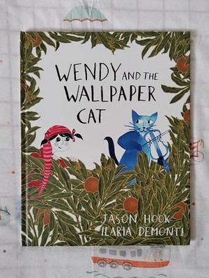 Wendy and the Wallpaper Cat by Jason Hock & Ilaria Demonti Large Picture Book