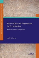 The Politics Of Pessimism In Ecclesiastes A Social-Science Perspective Sneed