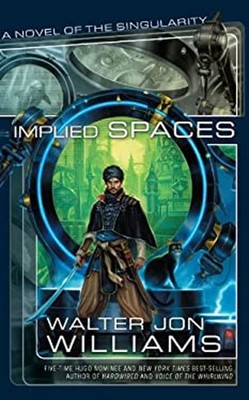 Implied Spaces Hardcover Walter Jon Williams