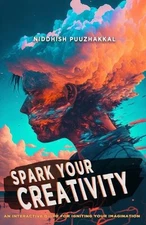 Spark Your Creativity: An Interactive Guide for Igniting Your Imagination by Nid