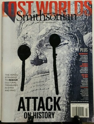Smithsonian March 2016 Lost Worlds Attack on History Syria Iraq FREE SHIPPING sb