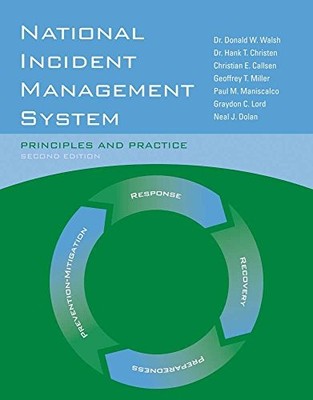 NATIONAL INCIDENT MANAGEMENT SYSTEM: PRINCIPLES AND By Donald W. Walsh VG