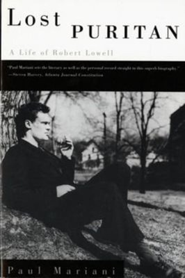 Lost Puritan : A Life of Robert Lowell Paperback Paul L. Mariani
