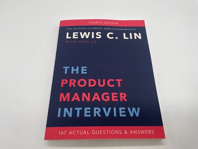 LEWIS C. LIN THE PRODUCT MANAGER INTERVIEW: 167 ACTUAL QUESTIONS AND ...