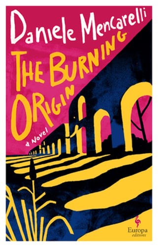 The Burning Origin by Daniele Mencarelli: New