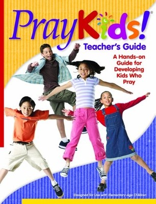 PRAY KIDS TEACHERS GUIDE, NO AUTHOR