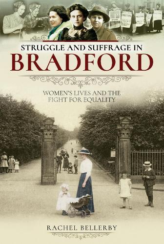 Thumbnail - Rachel Bellerby Struggle And Suffrage In Bradford (taschenbuch)