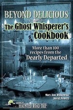 Beyond Delicious: The Ghost Whisperer's Cookbook: More than 100 Recipes from th