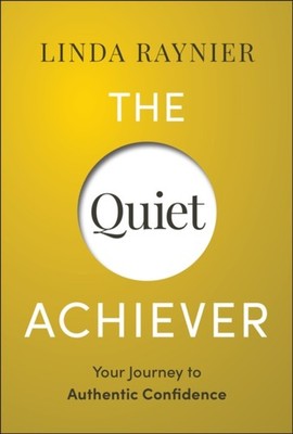 QUIET ACHIEVER by RAYNIER, LINDA Hardback Self Help Business
