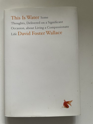 #ad #ad David Foster Wallace This Is Water First Edition 1st printing 2009 Hardcover $25.00