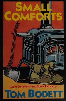 Small Comforts : More Comments and Comic Pieces Hardcover Tom Bod