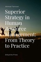 Superior Strategy In Human Resource Management From Theory To Practice Tantowi