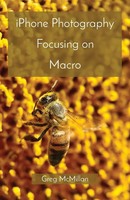 Iphone Photography Focusing On Macro Greg McMillan Taschenbuch Englisch 2024