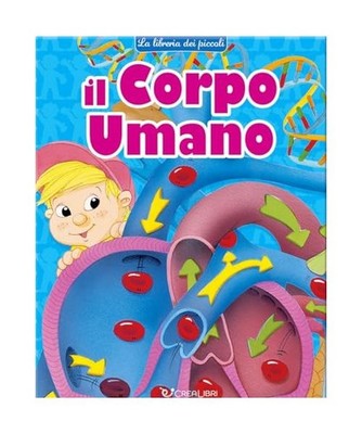 Il corpo umano. Ediz. a colori [La libreria dei piccoli]