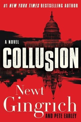 Collusion: A Novel by Newt Gingrich (English) Paperback Book