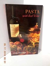 Recipes from the Vineyards of Northern California  Pasta with Red Wine