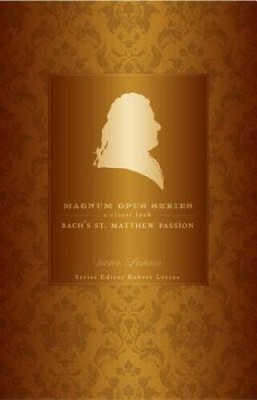 Bachs St Matthew Passion: A Closer Look (Magnum Opus) - Paperback - VERY GOOD