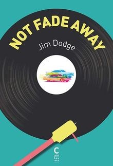 Not Fade Away von Dodge, Jim | Buch | Zustand sehr gut