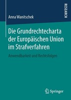 Die Grundrechtecharta Der EuropäIschen Union Im Strafverfahren Anna Wanitschek