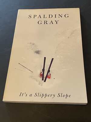 It's a Slippery Slope by Spalding Gray- SIGNED