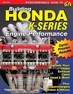 Building Honda K-Series Engine Performance Richard Holdener New Book