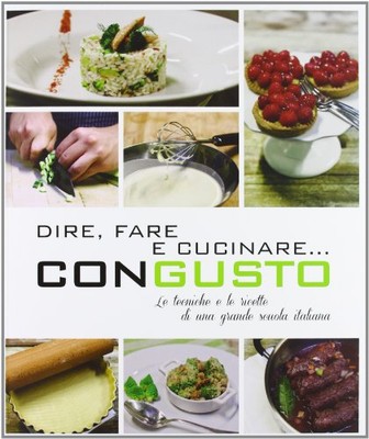 Dire, fare e cucinare...con gusto - AA.VV. (Trenta editore) [2013]