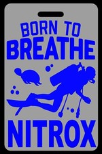 Lo-Viz Gray SCUBA Diving Born to Breathe NITROX Blue Luggage/Gear Bag Tag