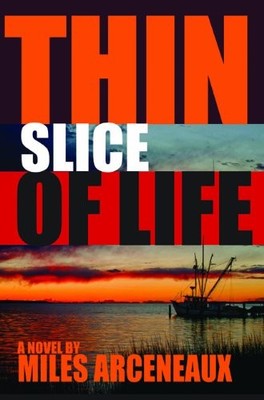 THIN SLICE OF LIFE By Miles Arceneaux *Excellent Condition*