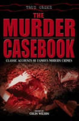 The Murder Casebook by Wilson, Colin