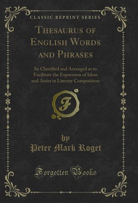 Thesaurus of English Words and Phrases (Classic Reprint)